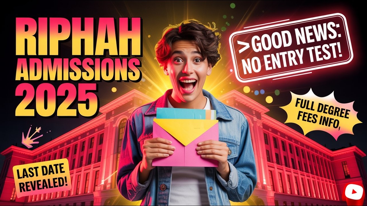 Riphah International University Admissions 2025 – Last Date, Entry Test & Fee Details