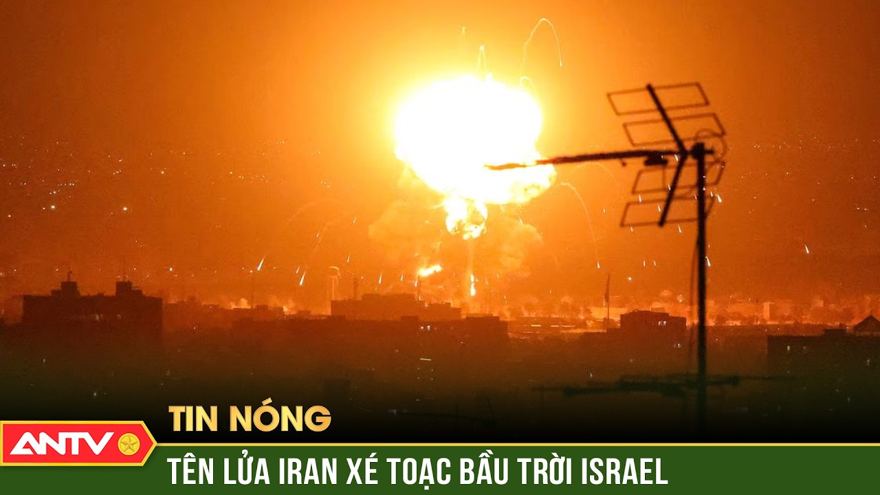 Iran 'điên cuồng' phóng tên lửa không kích trả đũa Israel | ANTV