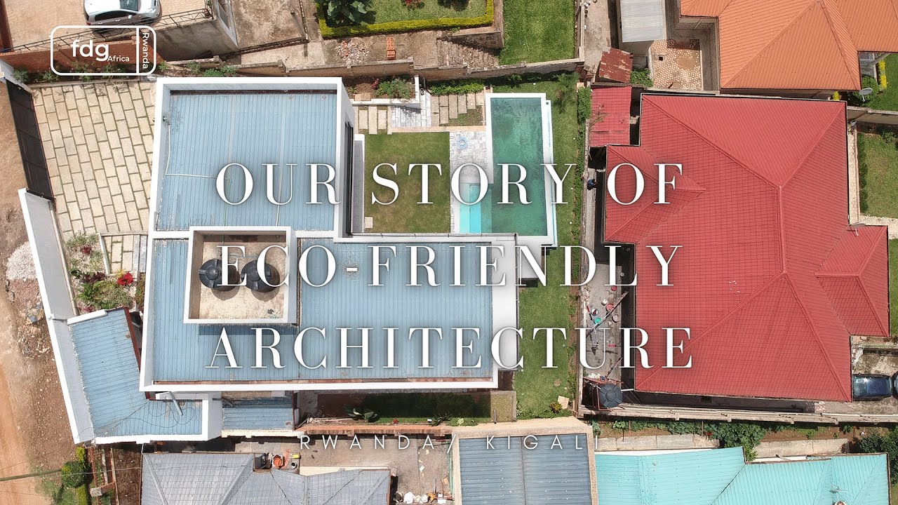 The story of our eco-friendly house in Kigali.