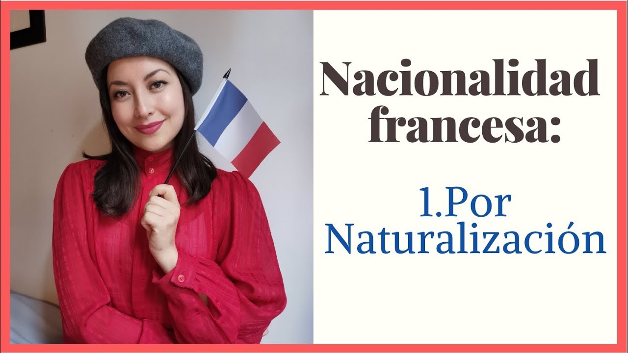 COMO OBTENER LA NACIONALIDAD FRANCESA - SIENDO ESTUDIANTE O TRABAJADOR