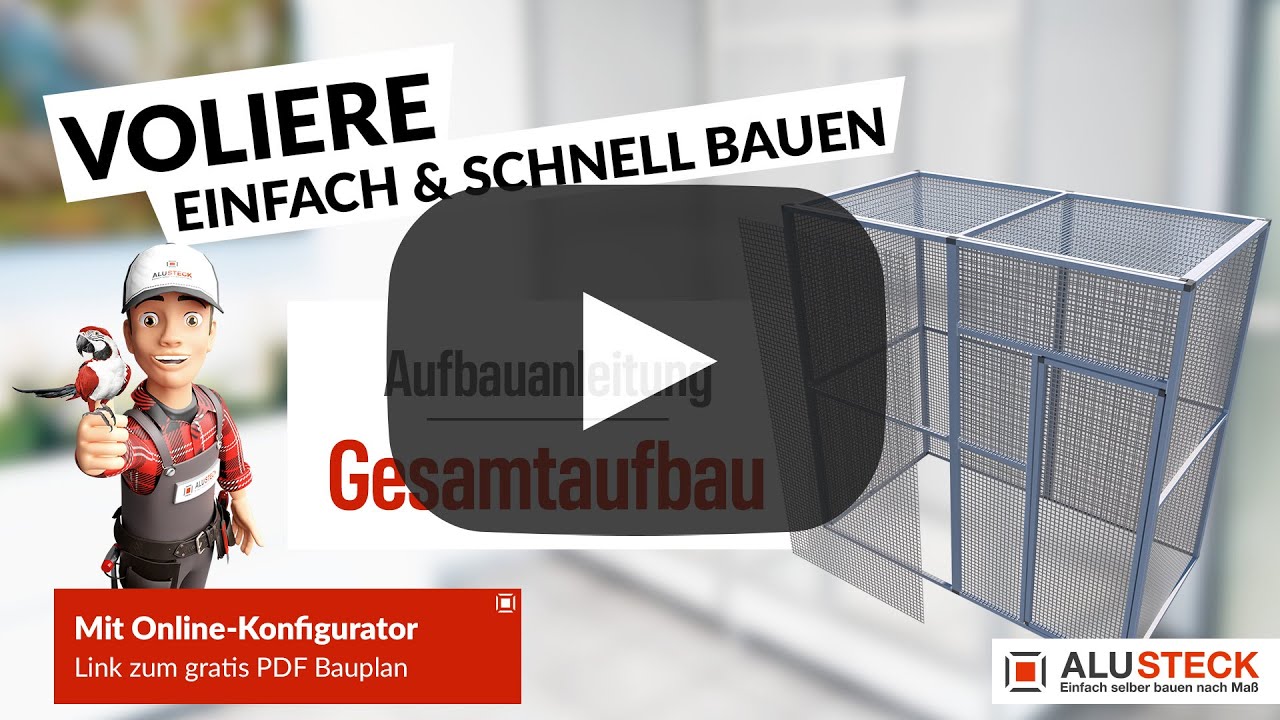 Voliere, Vogelvoliere & Vogelkäfig bauen - Volierensystem mit ALUSTECK®