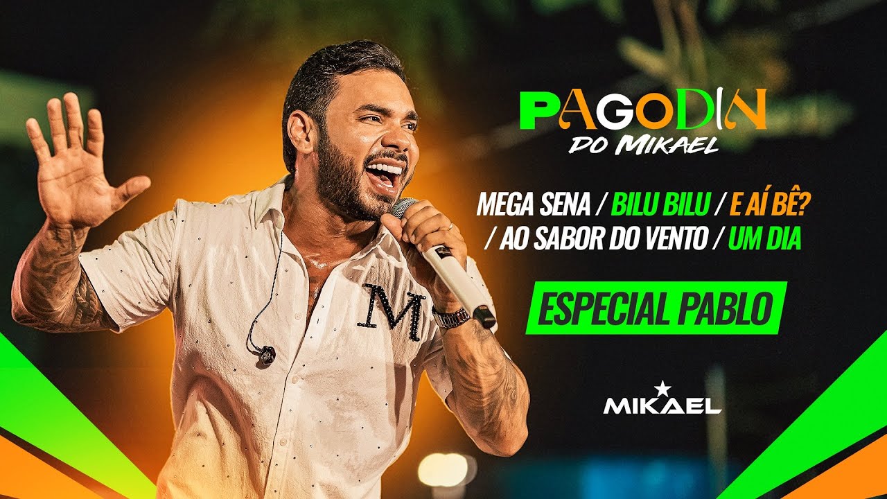 Pagodin do Mikael - Mega Sena / Bilu Bilu / E Ai Bê? / Ao Sabor do Vento / Um Dia