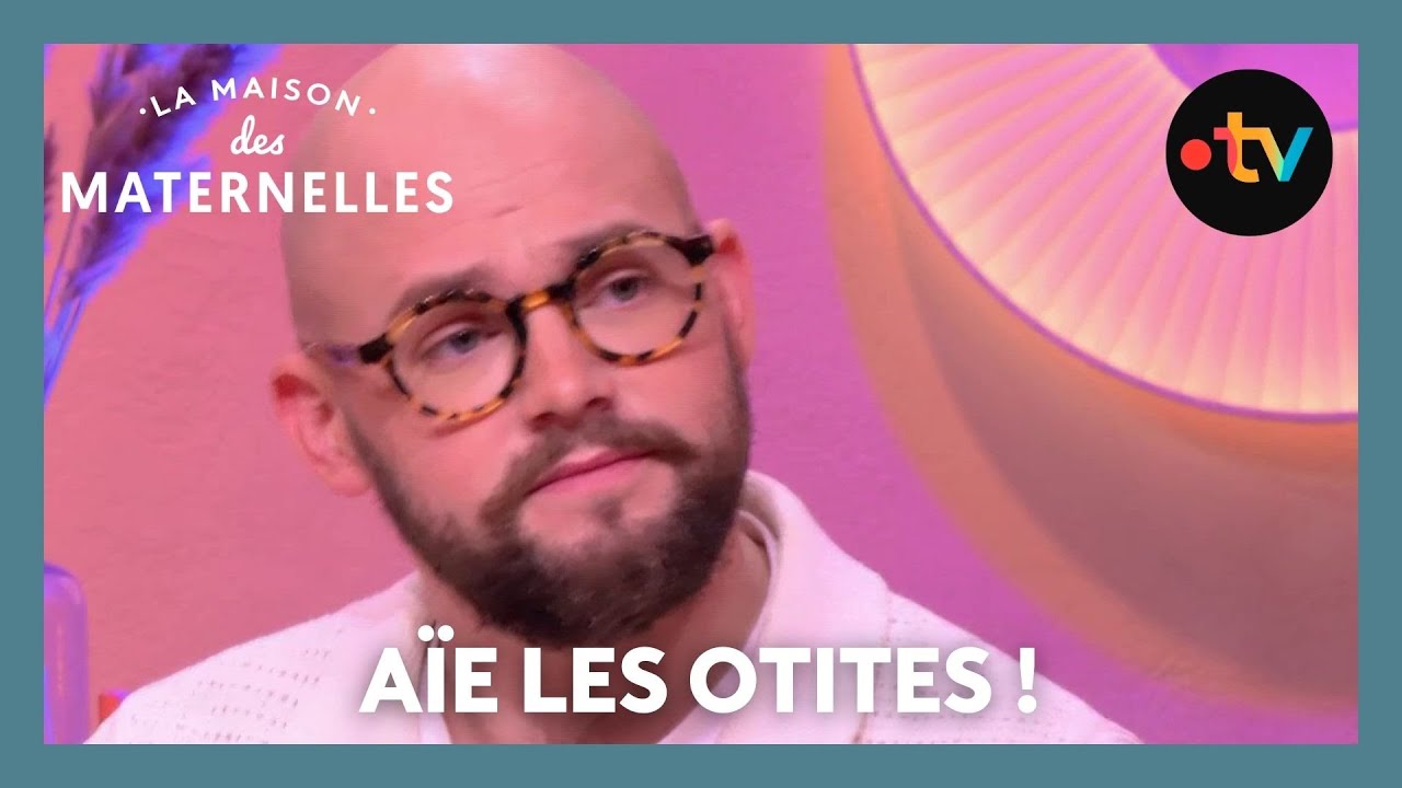 Aïe les otites ! - La Maison des maternelles #LMDM