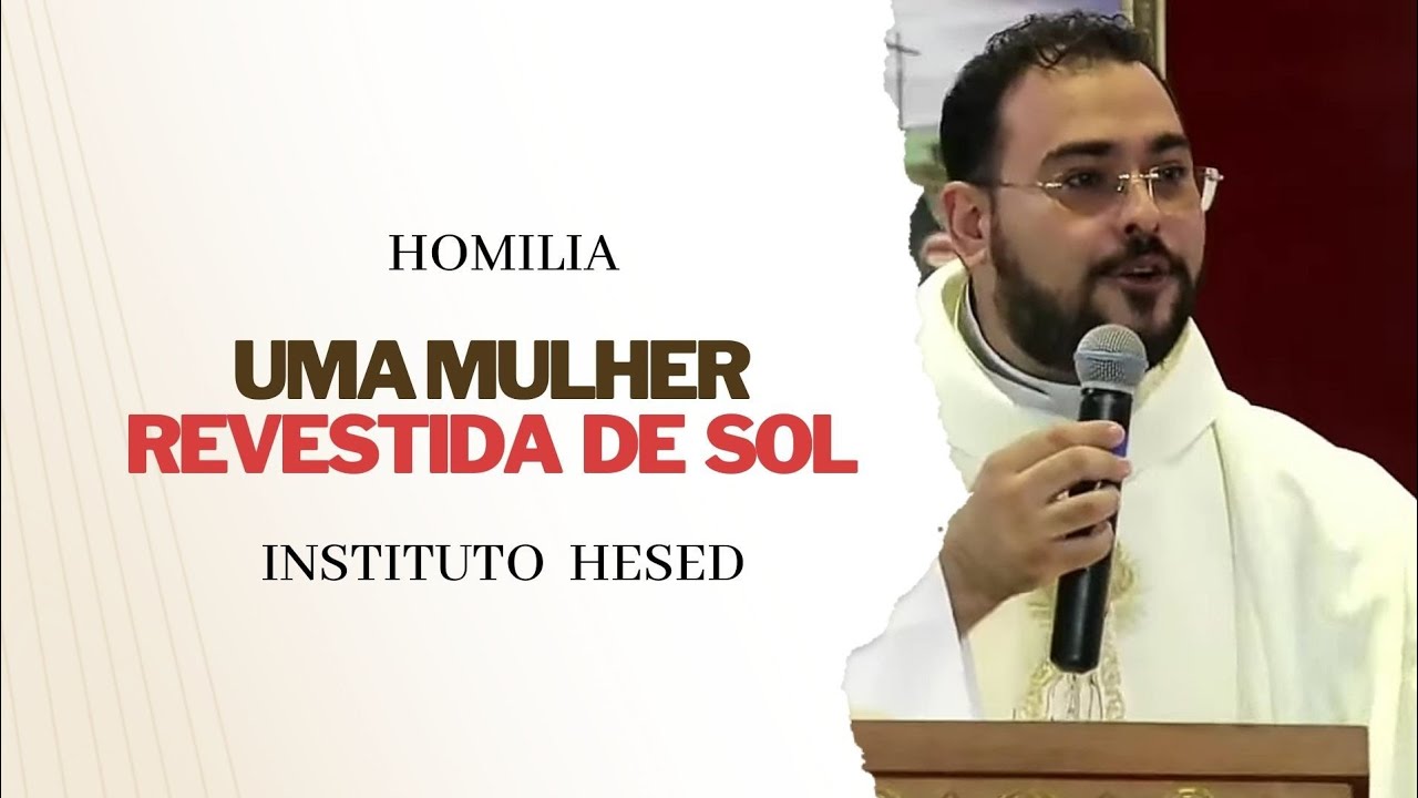 Homilia - Uma mulher revestida de sol | Quinta-Feira 6° Semana de Páscoa