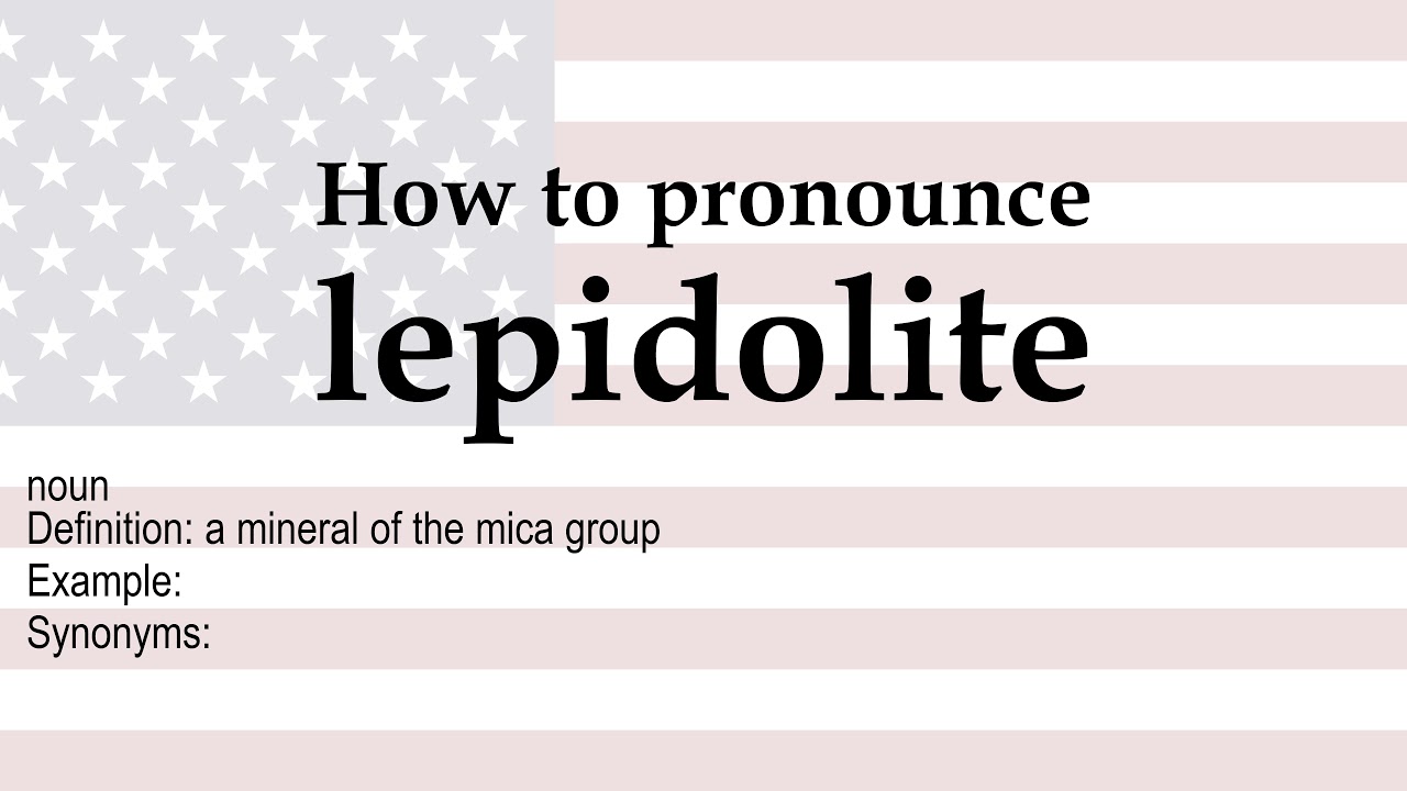 How to pronounce 'lepidolite' + meaning