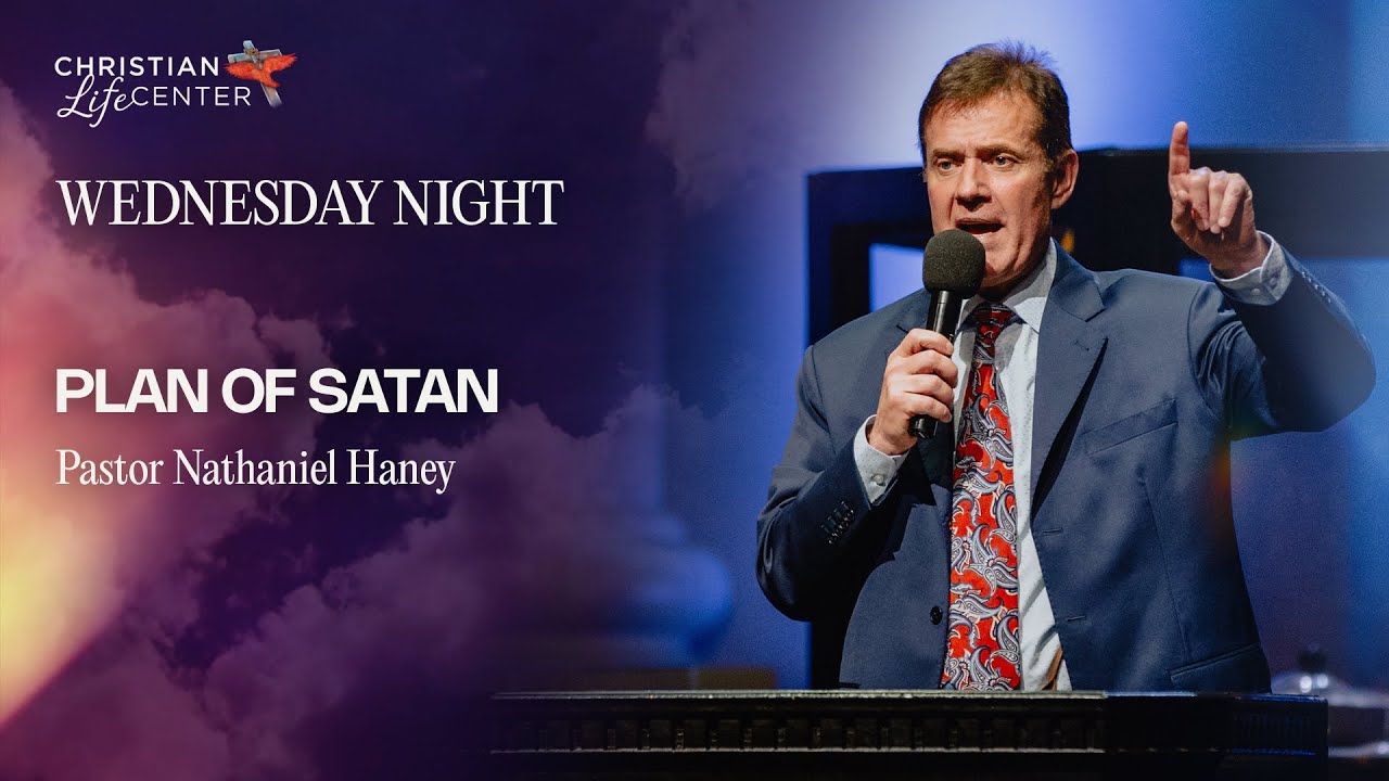 Wednesday - May 1, 2024 - Plan of Satan - Pastor Nathaniel Haney