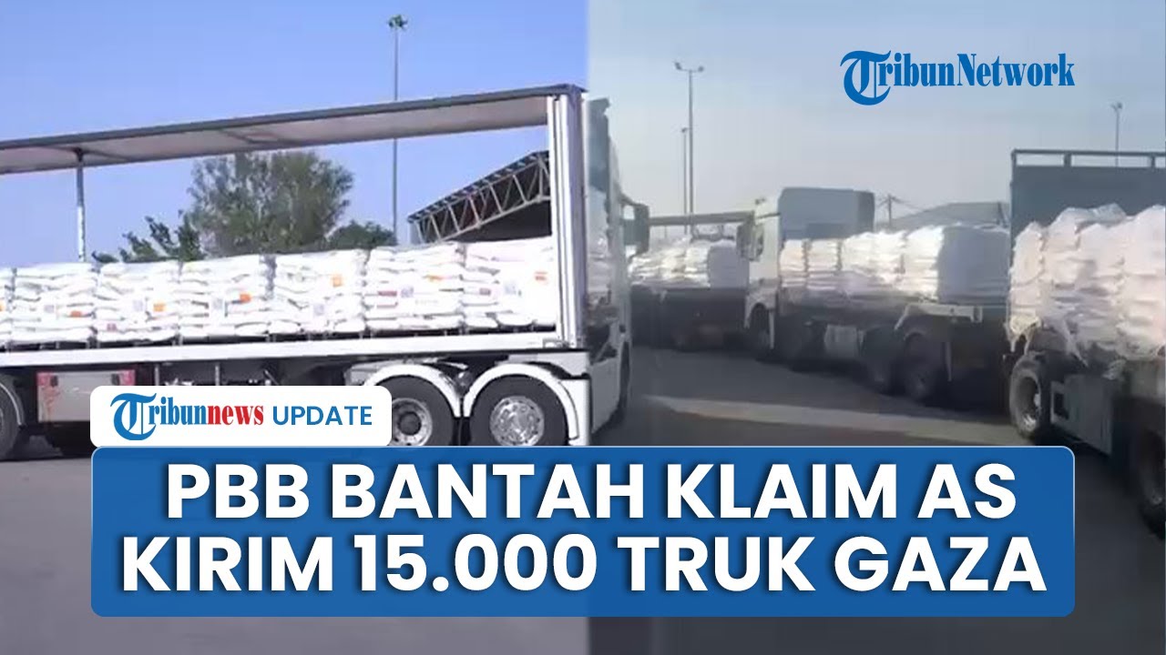 AS Klaim 15.000 Truk Bantuan Masuk Gaza, PBB Bantah Gunakan &lsquo;Kelaparan Terencana&rsquo; sebagai Senjata