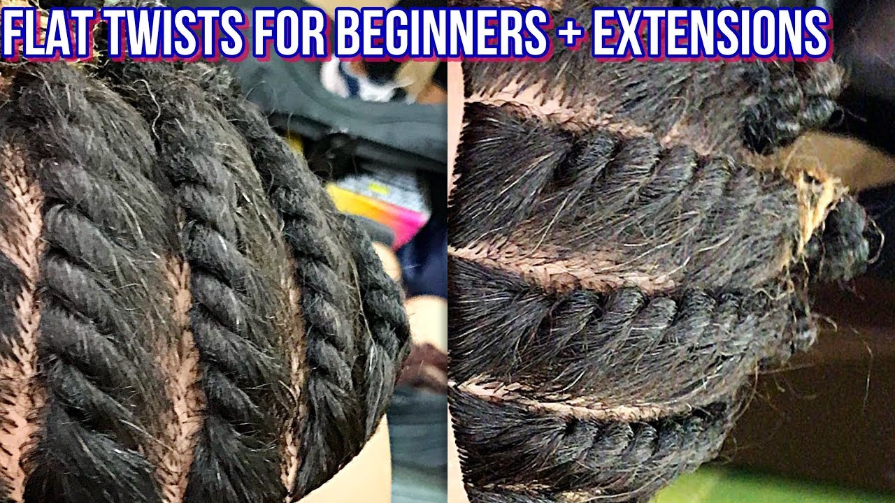 LEARN HOW TO DO FLAT TWISTS WITH AND WITHOUT EXTENSIONS