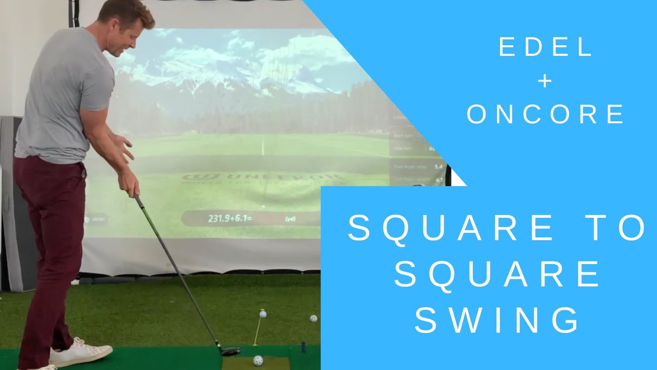 Edel + OnCore Test {Square to Square Swing}