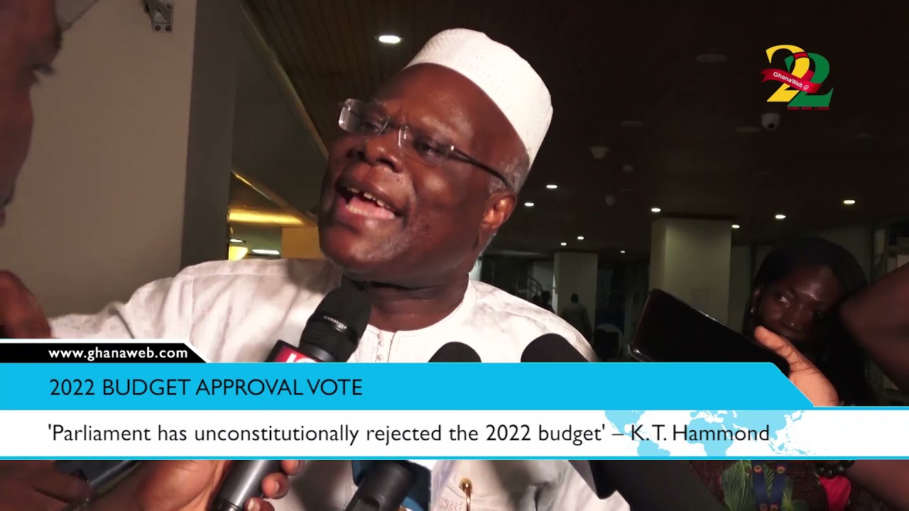 'Parliament has unconstitutionally rejected the 2022 budget' – K. T. Hammond