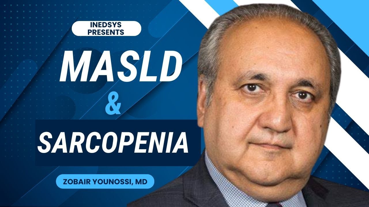 MASLD (Metabolic Dysfunction Associated Steatotic Liver Disease) and Sarcopenia by Zobair Younossi
