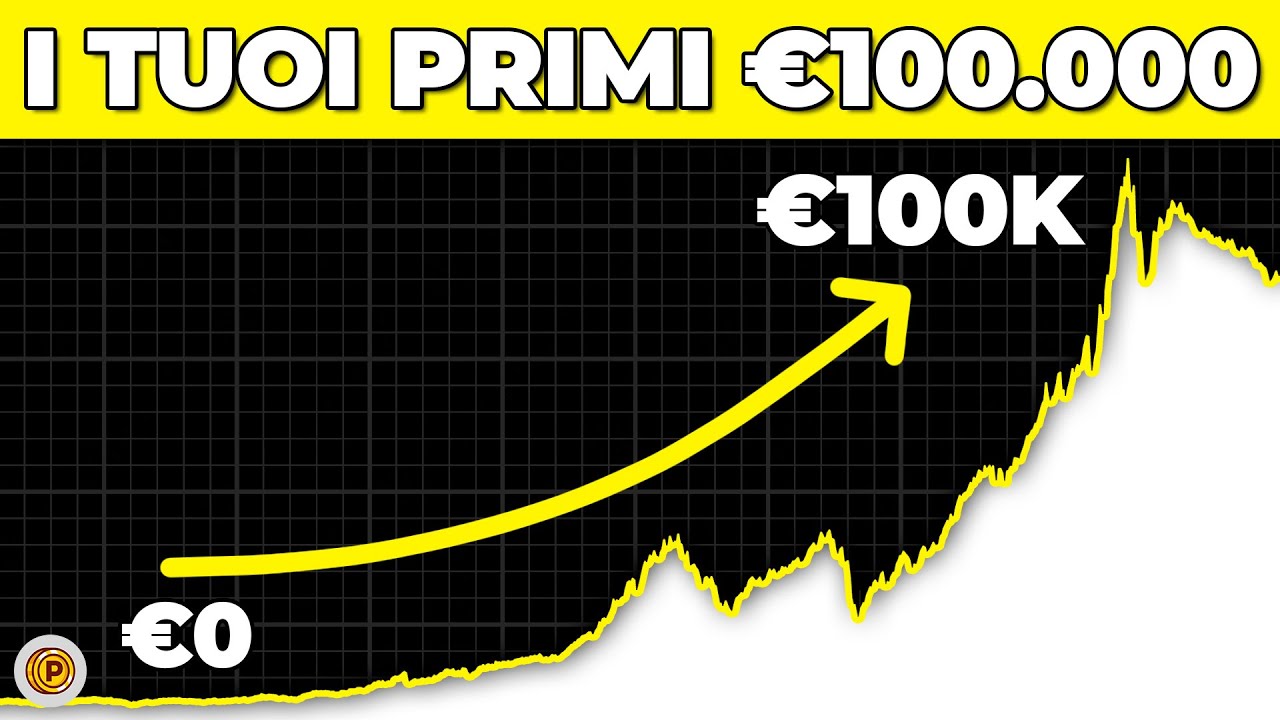 Come Accumulare i Primi &euro;100K (DA ZERO)