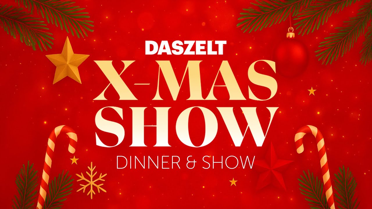 DAS ZELT X MAS SHOW - Dinner & Show 2025 in Z&uuml;rich