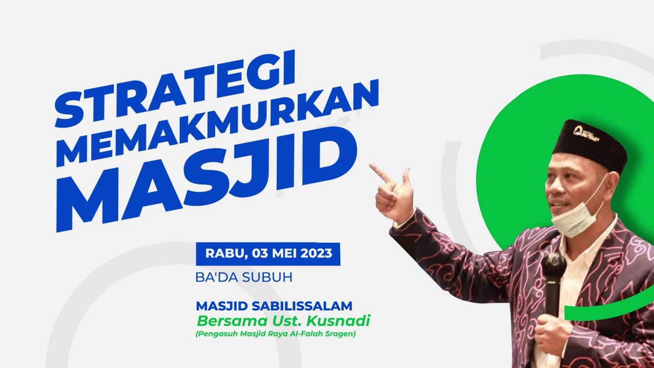 Strategi Memakmurkan Masjid : Ustadz Kusnadi