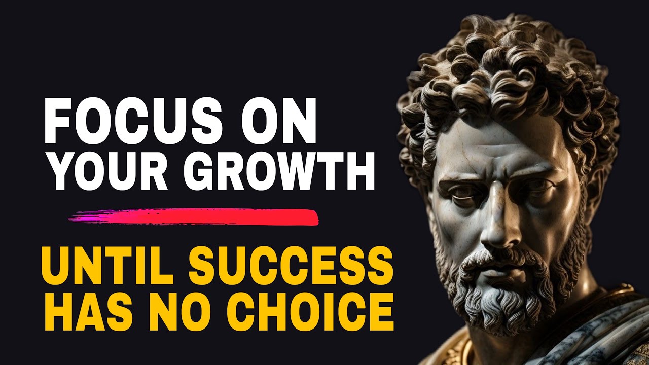 Focus On Your GROWTH Until SUCCESS Has No Choice BUILD YOURSELF DAILY | STOICISM