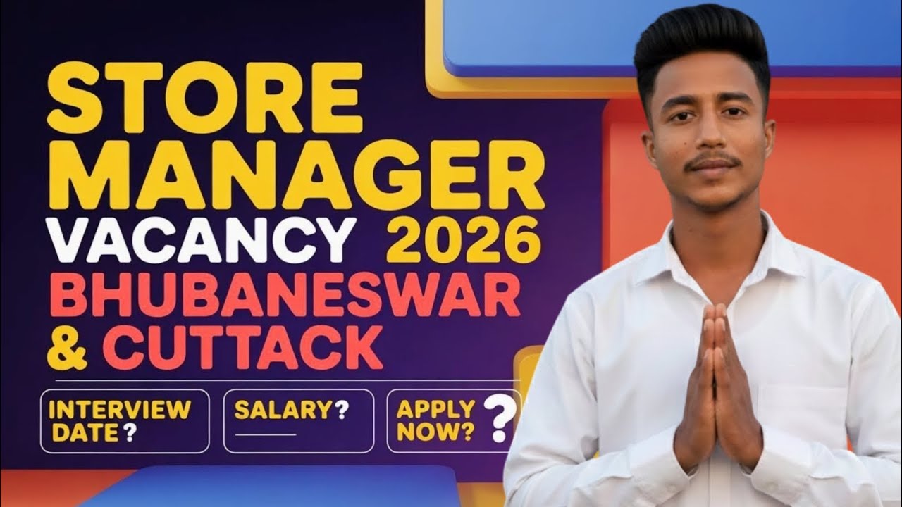Store Manager Vacancy 2026 🔥 Bhubaneswar & Cuttack | Salary, Interview Date | Apply Now Freshers 💰