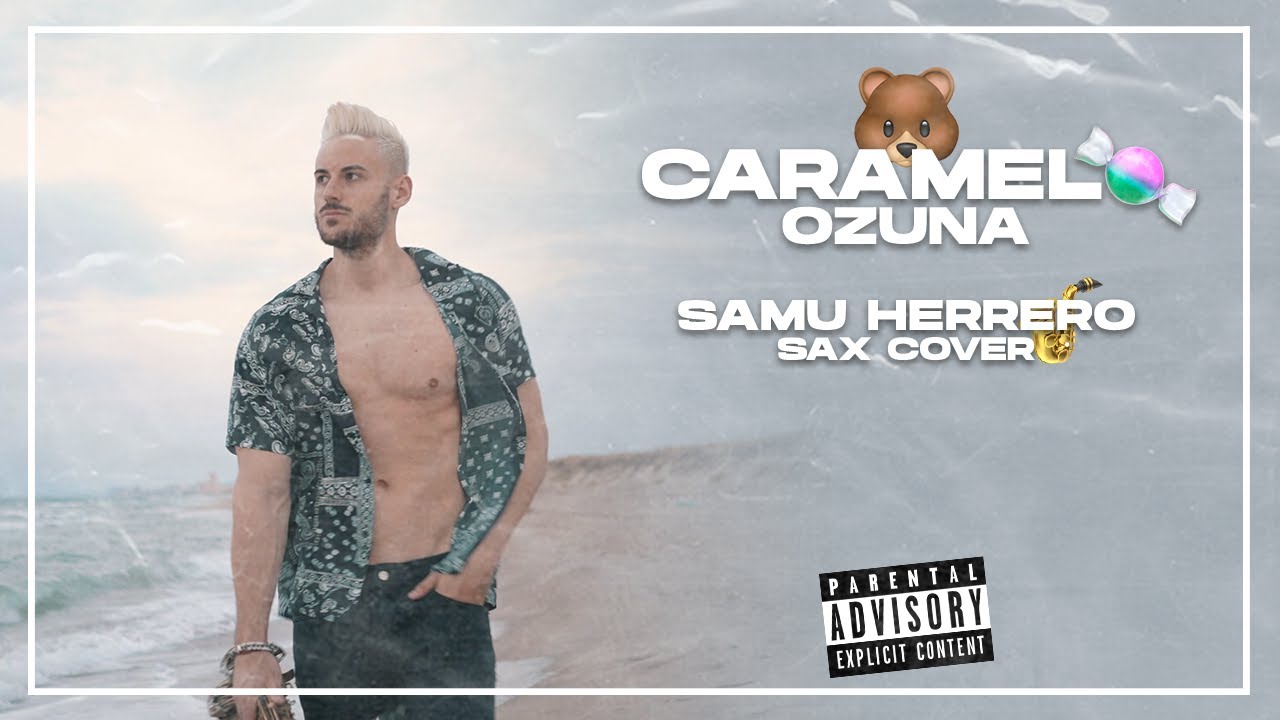 🍬CARAMELO🍬 - 🐻OZUNA🐻 (SAX COVER by Samu Herrero)