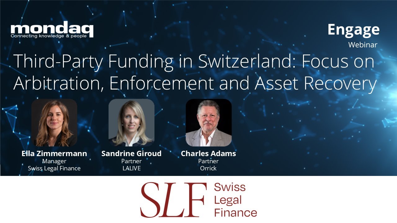 Webinar: Third-Party Funding In Switzerland: Focus On Arbitration, Enforcement And Asset Recovery