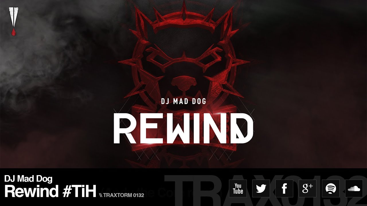 DJ Mad Dog - Rewind #TiH (Traxtorm Records - TRAX 0132)