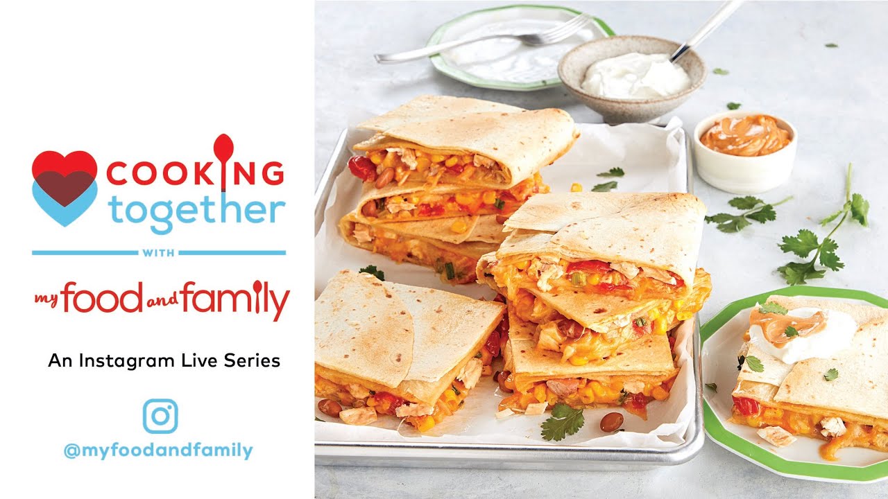 Familiar with a Twist: Sheet-Pan Chicken Quesadilla| My Food and Family
