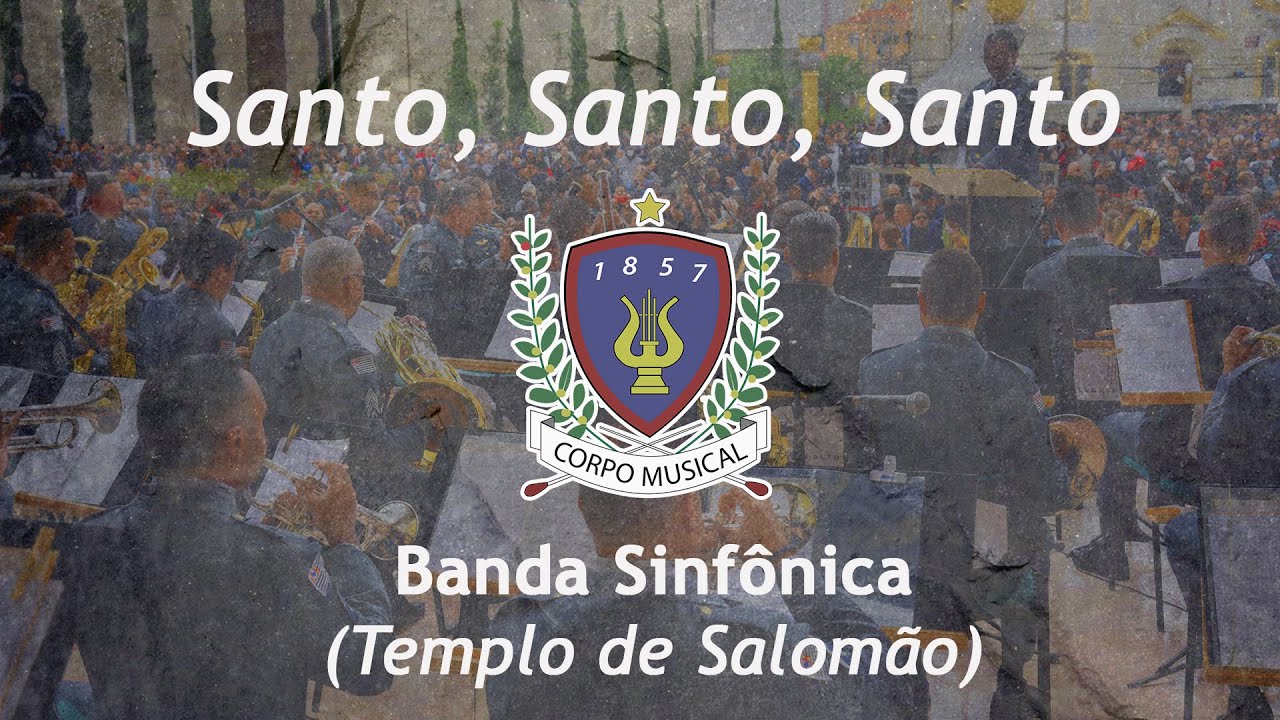 Banda Sinfônica do Corpo Musical da PMESP - Santo, Santo, Santo - Cover
