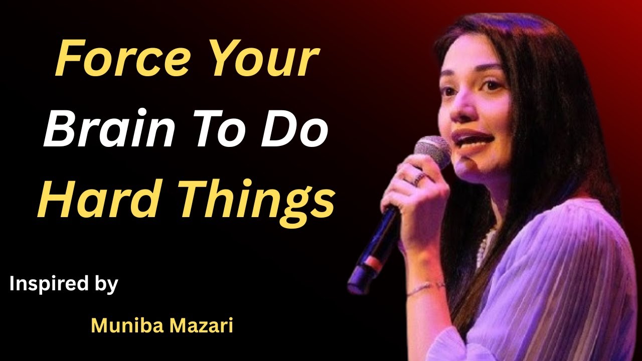 Force Your Brain To Do Hard Things | Motivational Speech 2026| By Muniba Mazari
