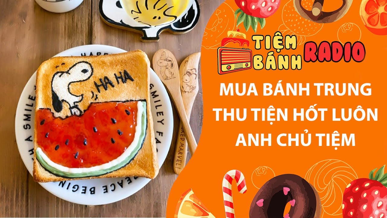 Tâm sự số 1228🌈Mua bánh trung thu tiện hốt luôn anh chủ tiệm🌈Tiệm Bánh Radio