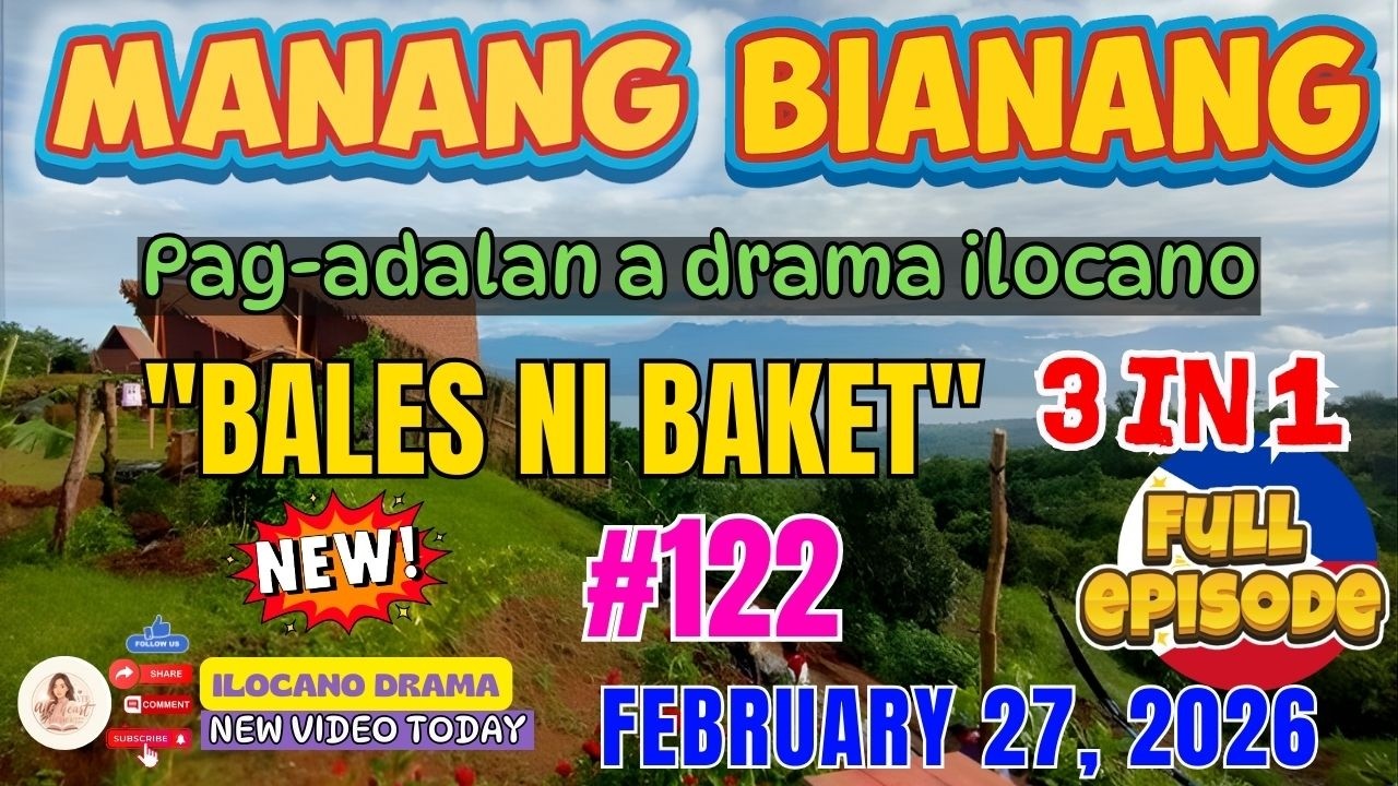 BALES NI BAKET #122 | Manang Bianang Comedy Stories #3IN1 | Full Ilocano Drama - February 27, 2026