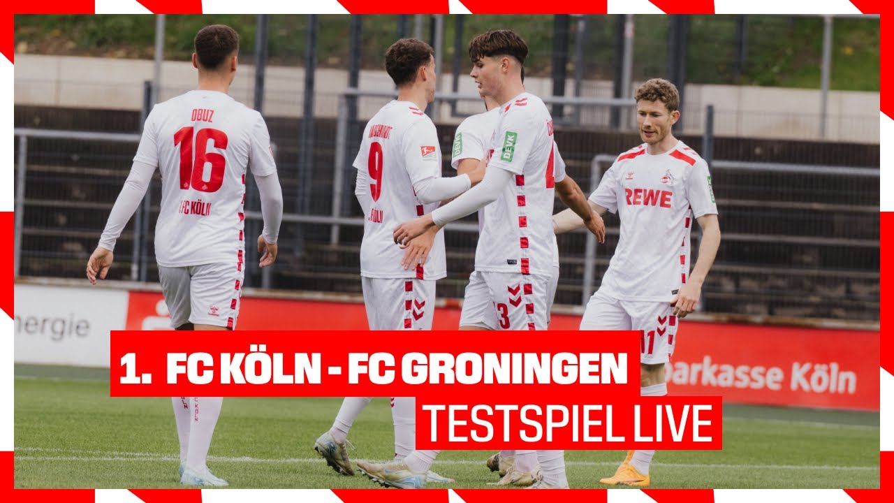 Live: 1. FC Köln - FC- Groningen | 1. FC Köln