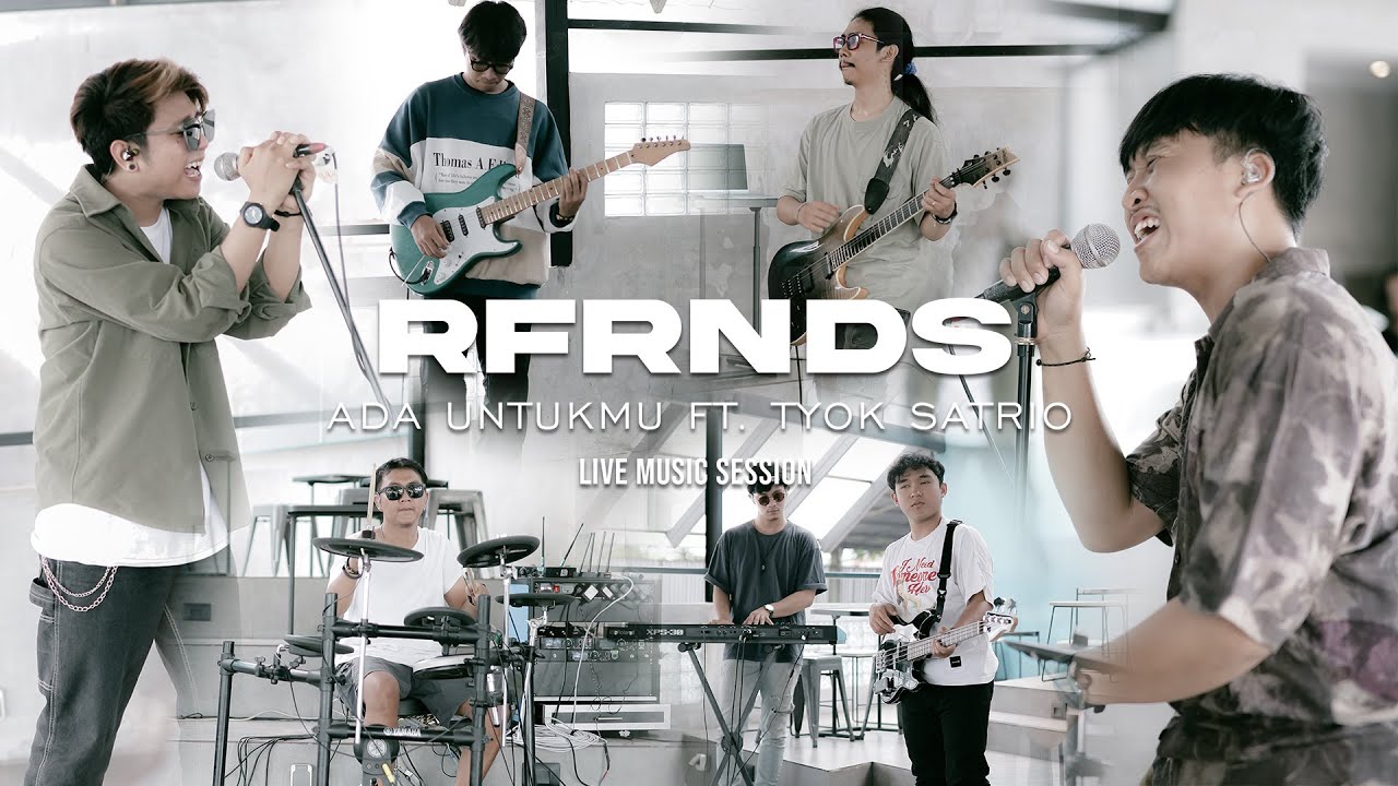 RFRNDS Feat. Tyok Satrio - Ada Untukmu (Live Version)