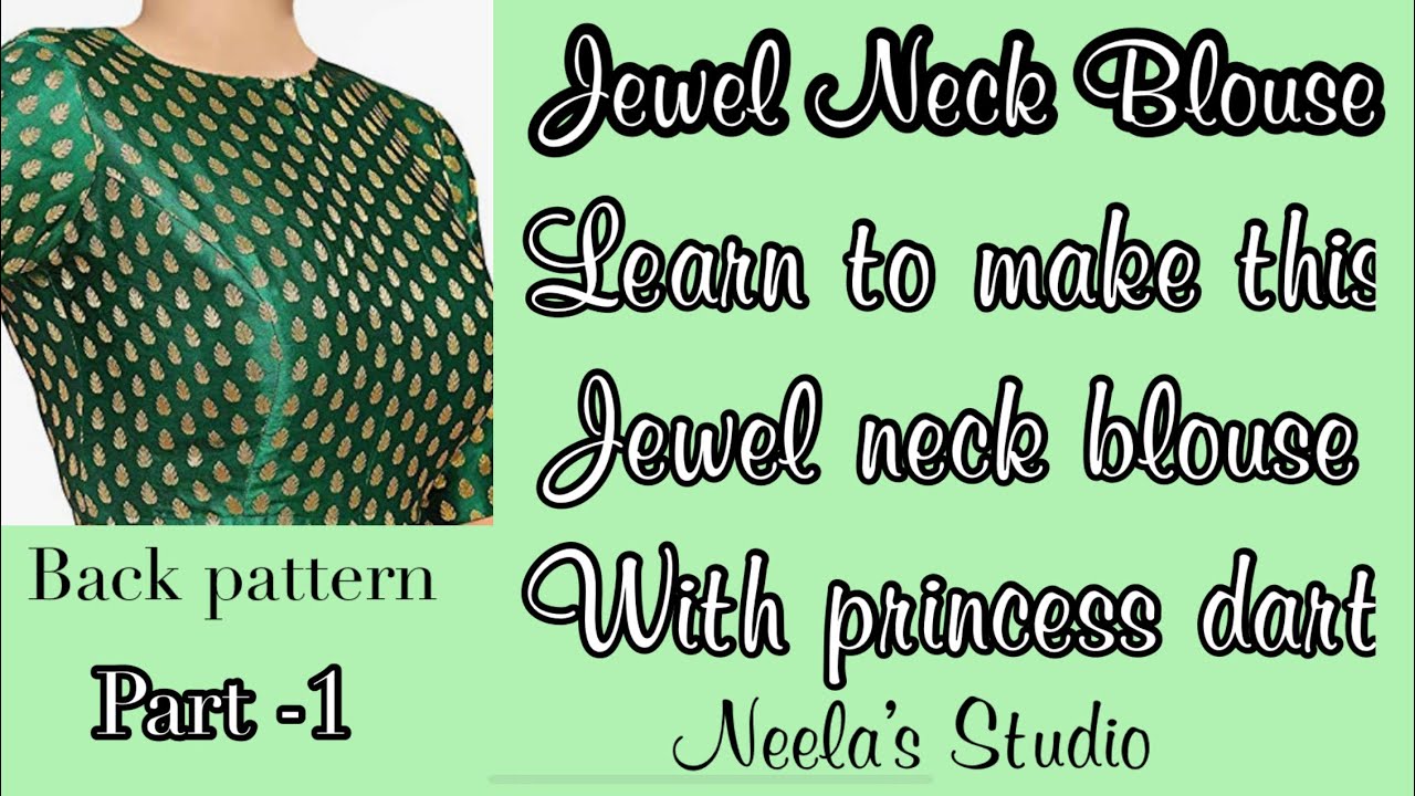 Jewel neck blouse with princess dart. Formula to make for any size is given .  Back pattern- Part -1