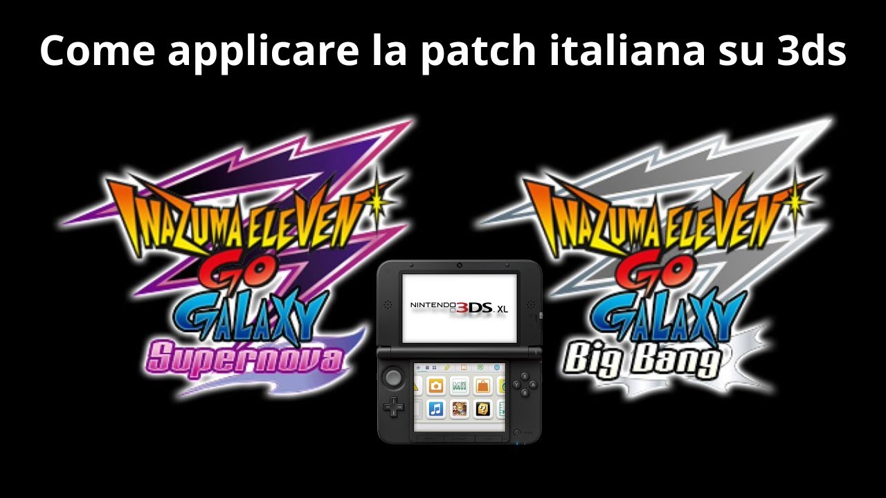 Come applicare la patch italiana di Inazuma Eleven Go Galaxy su 3DS!!!