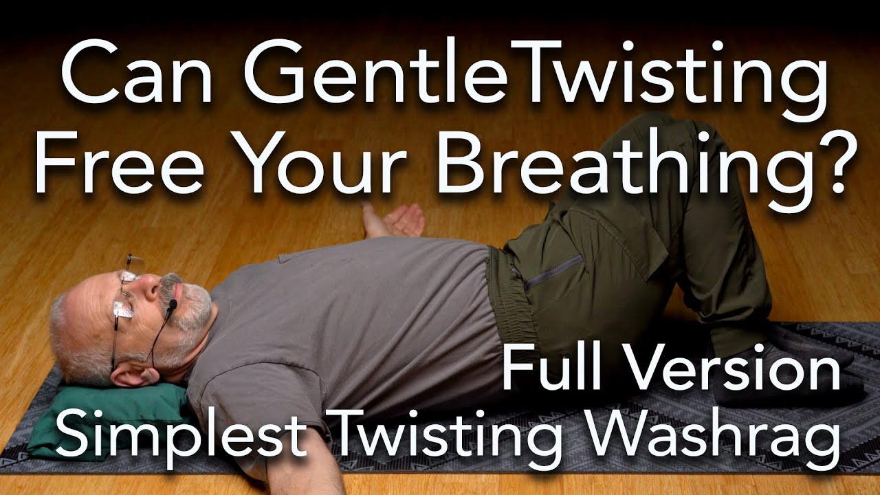 Simplest Full Body Gentle Twist to Free Your Breathing (Washrag Method)
