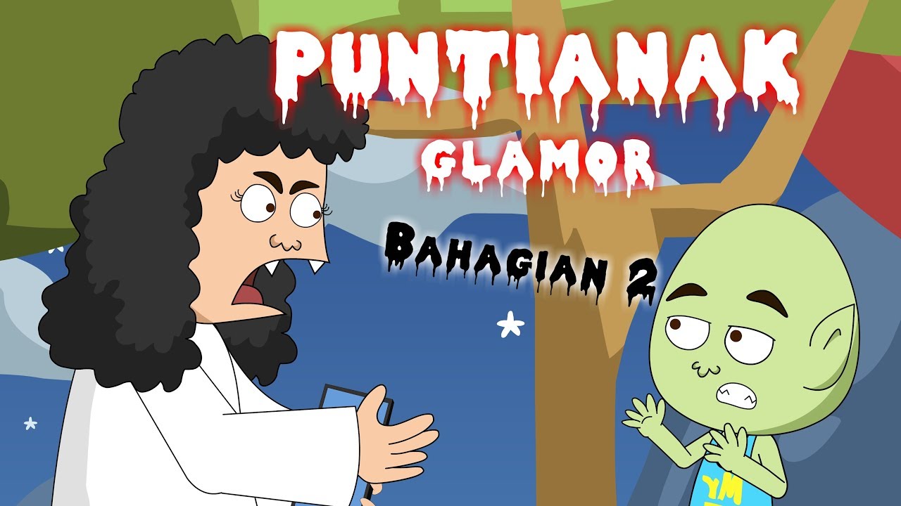 Puntianak Glamor Bahagian 2 | Kartun Malaysia by CiliPedas
