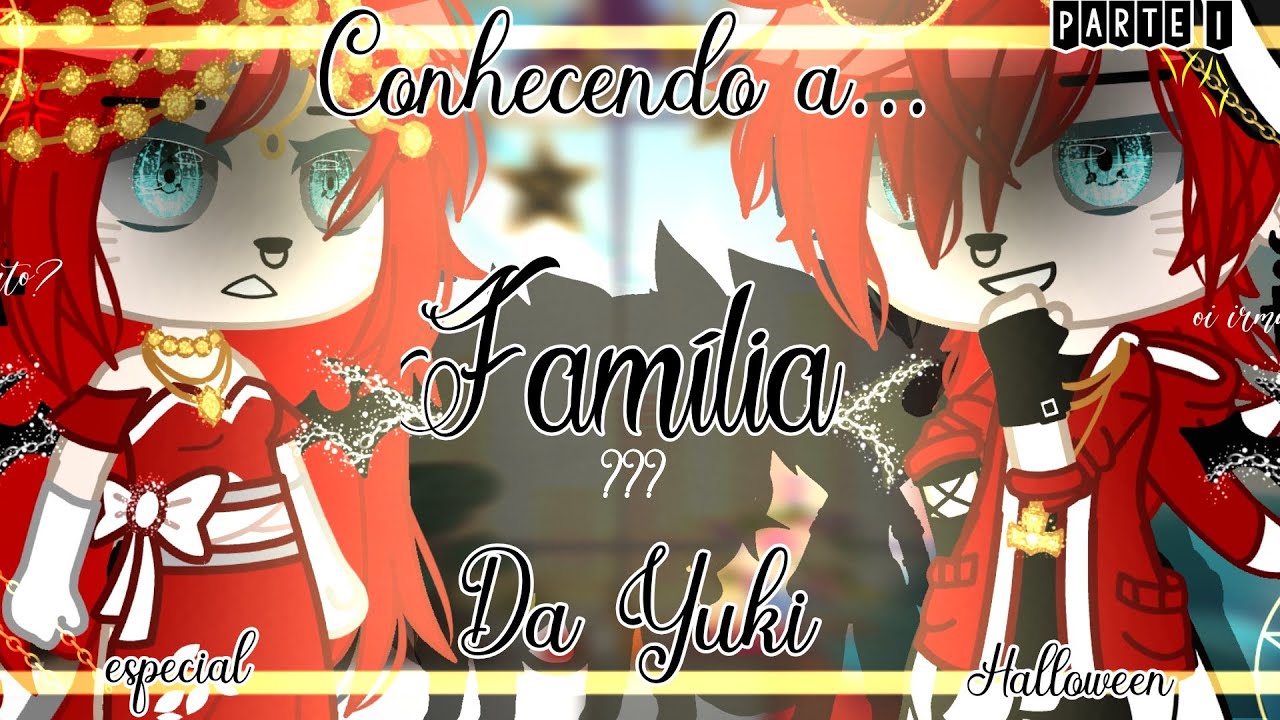 🖤🍂~Conhecendo a família da Yuki~🍂Parte 1🖤🎃🕸️Especial de Halloween🕸️🎃•Gc• By Laura-Wolf Br
