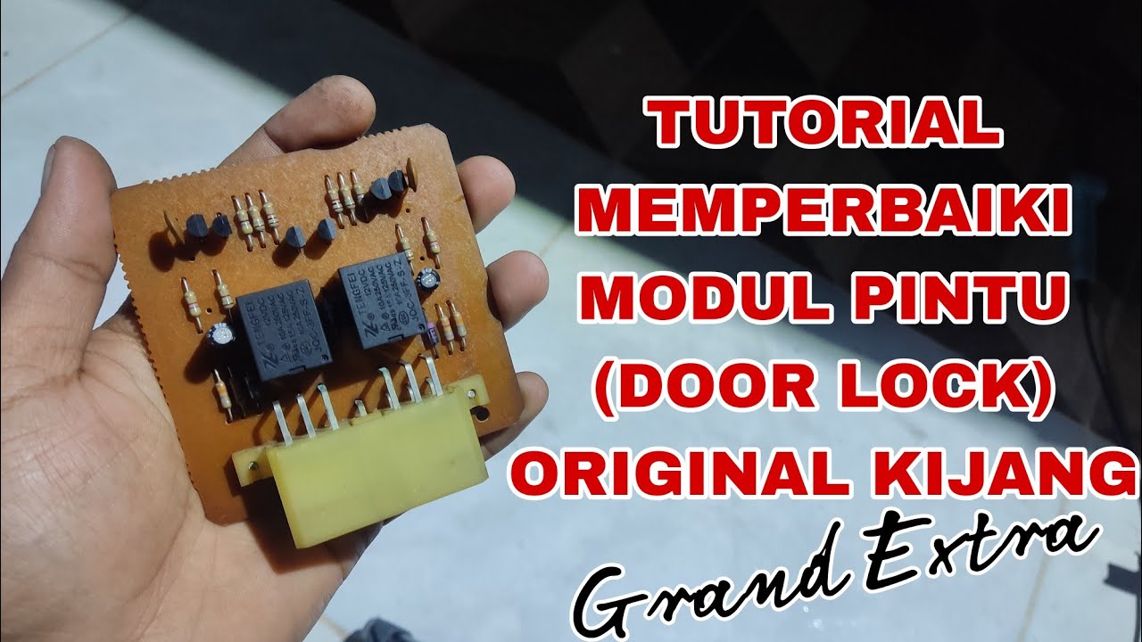 MEMPERBAIKI MODUL DOOR LOCK ORI KIJANG MATI
