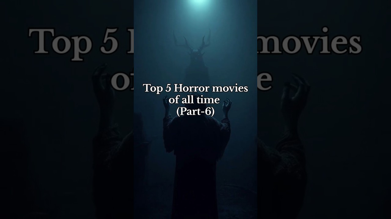 Top 5 Best horror movies of all time (Part-6) 