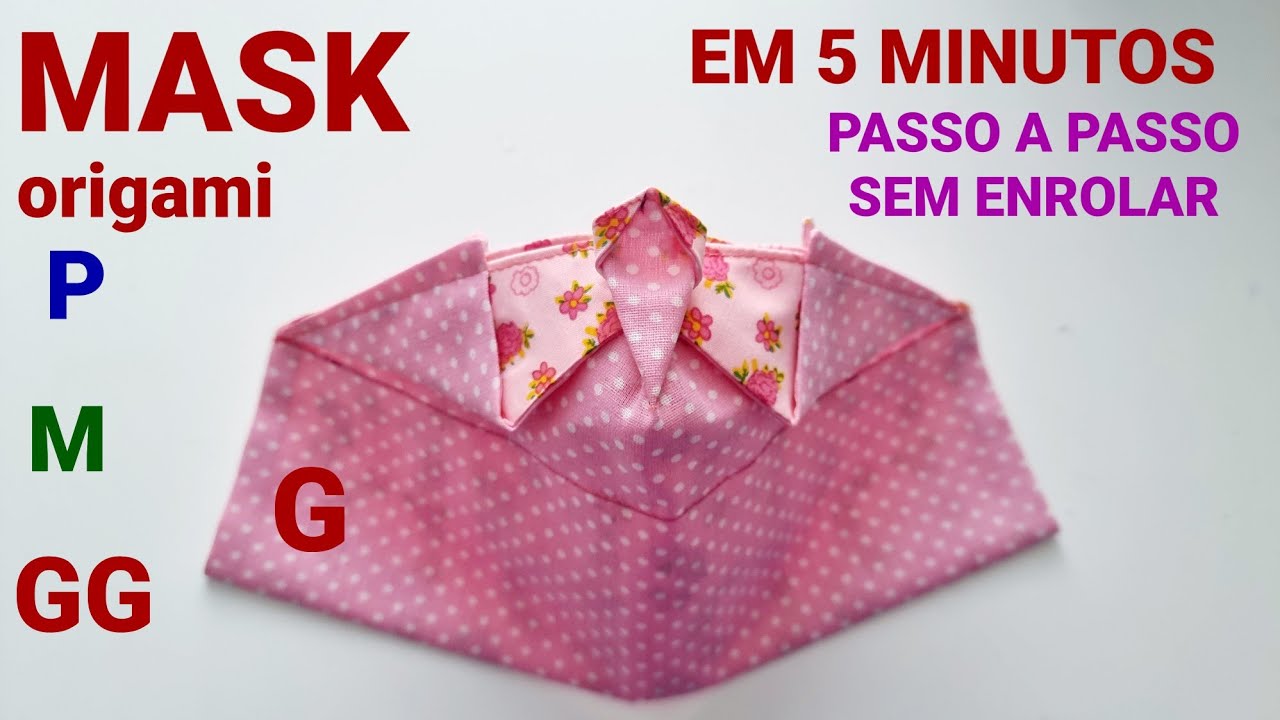 FACE MASK🔥NOVA MÁSCARA ORIGAMI DE TECIDO MUITO RÁPIDA E FÁCIL SEM ENROLAR EM 4 á 5 MINUTOS SEM CORTE