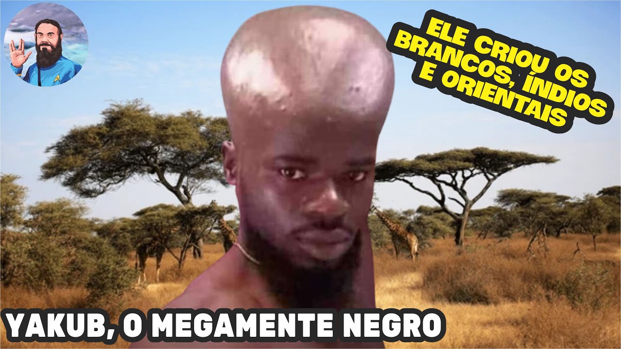 YAKUB, O MEGAMENTE QUE CRIOU VOC&Ecirc;