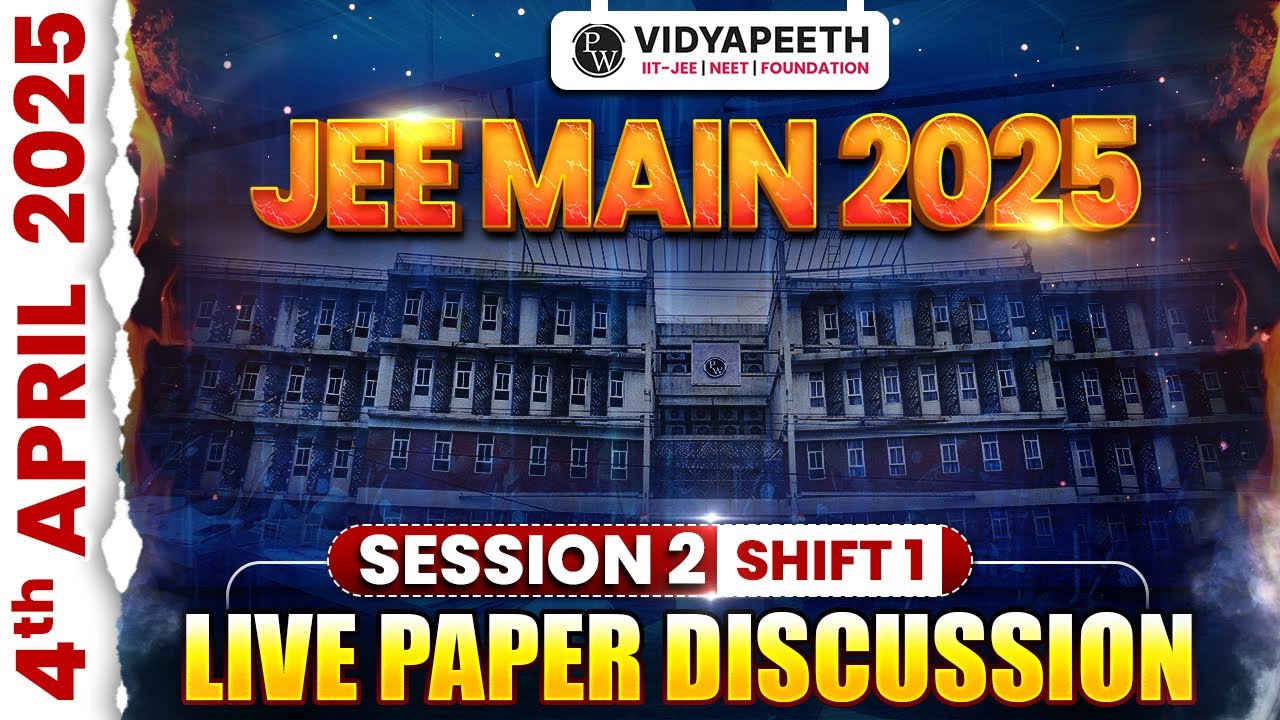 JEE Main 2025 (Second Attempt) LIVE Paper Discussion & Analysis 🔥|| Shift 1 - 4th April 2025