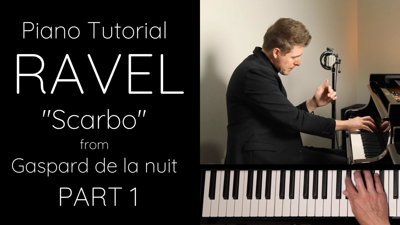 Ravel “Scarbo” from Gaspard de la nuit Tutorial (Part 1)