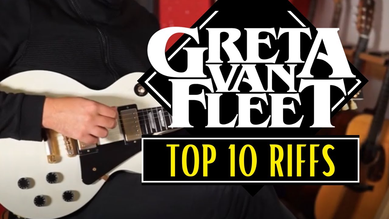 Greta Van Fleet - Top 10 Riffs