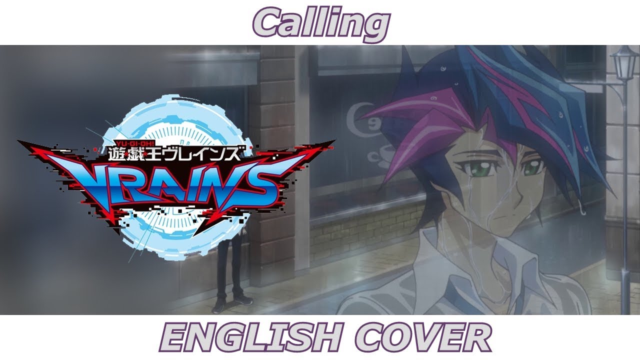 Calling - Yu-Gi-Oh! Vrains OP 3 (ENGLISH COVER)