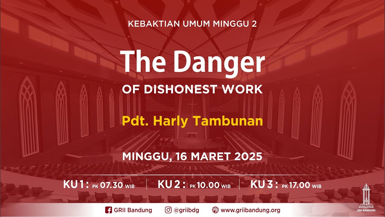 The Danger of Dishonest Work - Pdt. Harly Tambunan - Ibadah Minggu - 16 Maret 2025