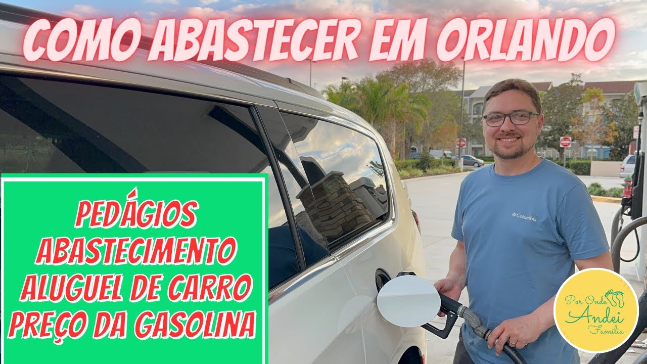 COMO ABASTECER CARRO ALUGADO EM ORLANDO