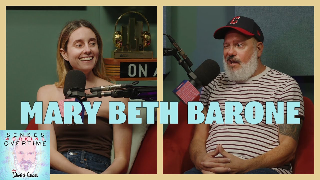 Mary Beth Barone | Senses Working Overtime with David Cross | Headgum