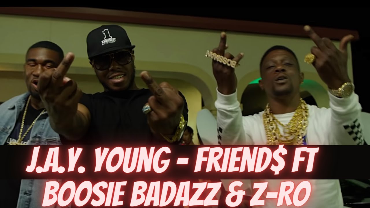 J.a.y. Young - Friend$ Ft - Boosie Badazz & Z-Ro (Official Music Video)