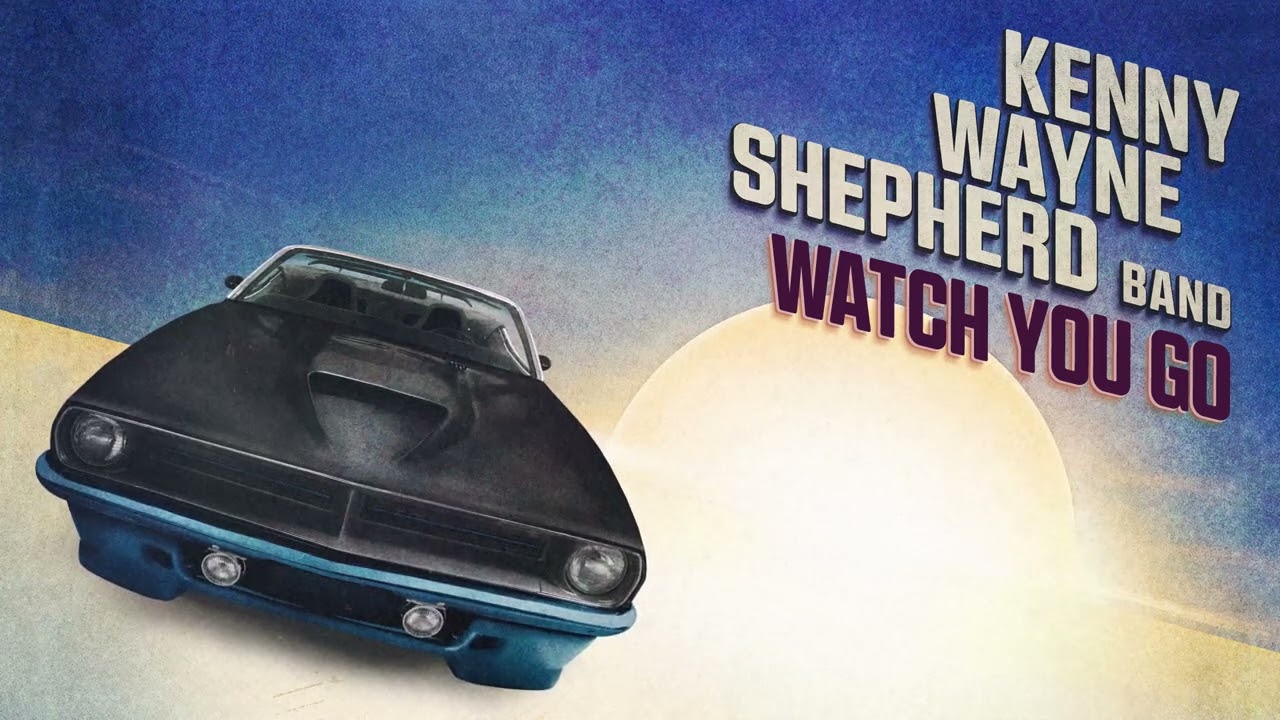 Kenny Wayne Shepherd | Watch You Go
