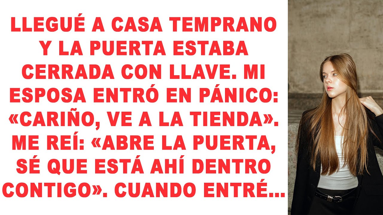 Llegué a casa temprano y la puerta estaba cerrada con llave. Mi esposa entró en pánico: «Cariño, ve