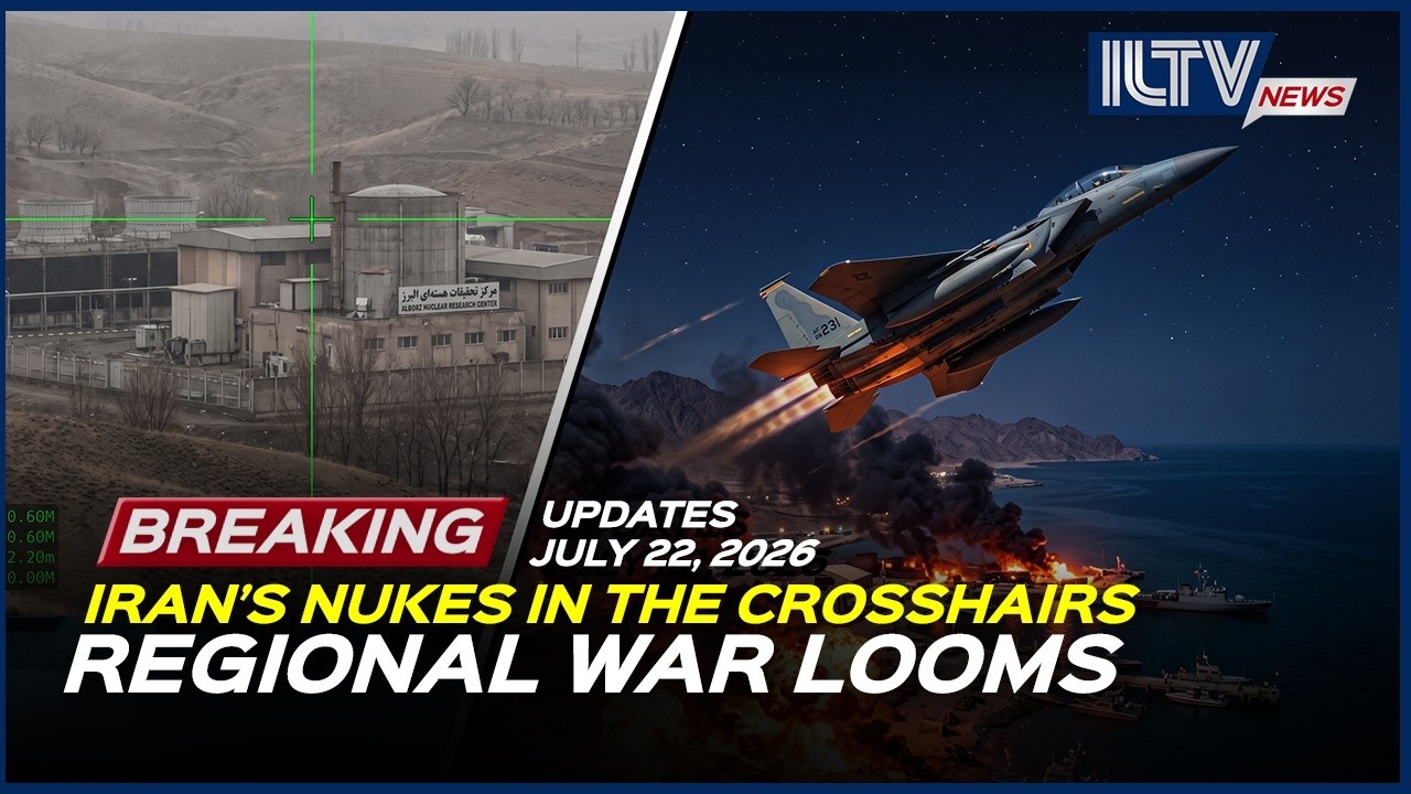 Israel Daily News - July 22, 2026 | Iran's Nukes Are Trump's Next Target
